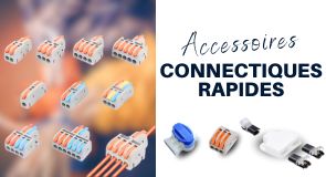 Connectique rapide